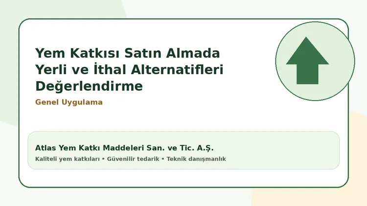 Yem Katkısı Satın Almada Yerli ve İthal Alternatifleri Değerlendirme